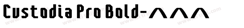 Custodia Pro Bold字体转换